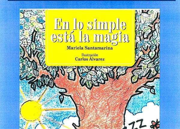 «En lo simple está la magia» de Mariela Santamaría se presentará en la Biblioteca Municipal