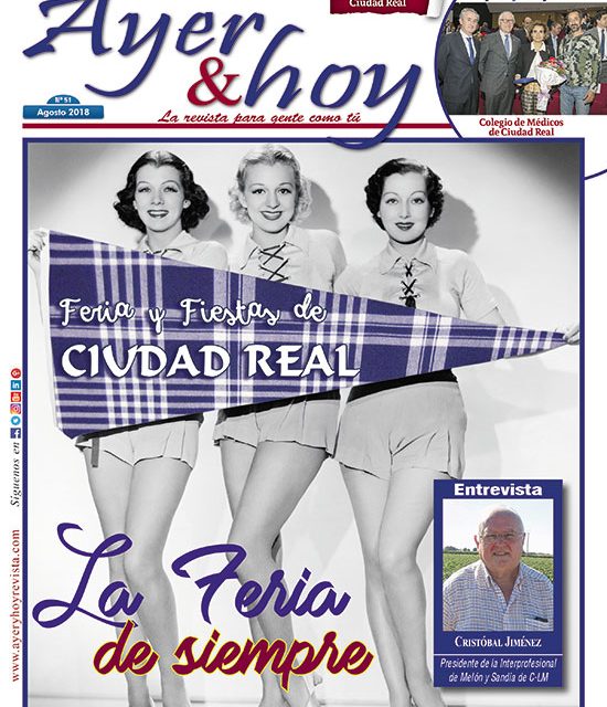 Ayer & hoy – Ciudad Real – Revista Agosto 2018