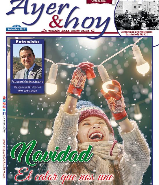 Ayer & hoy – Ciudad Real – Revista Diciembre 2018
