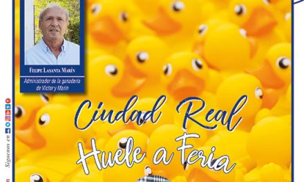 Ayer & hoy – Ciudad Real – Revista Agosto 2019