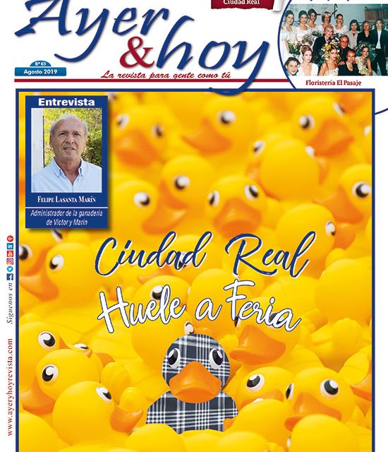 Ayer & hoy – Ciudad Real – Revista Agosto 2019