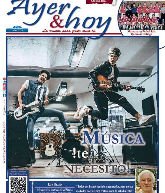 Ayer & hoy – Ciudad Real – Revista Julio 2021