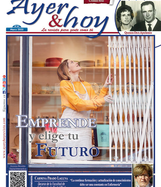 Ayer & hoy – Ciudad Real – Revista Marzo 2022