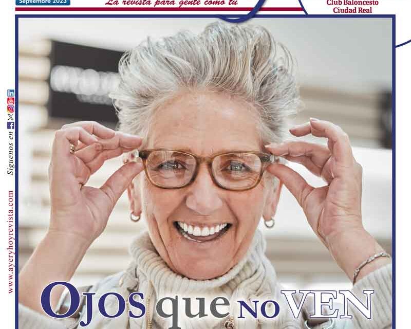 Ayer & hoy – Ciudad Real – Revista Septiembre 2023