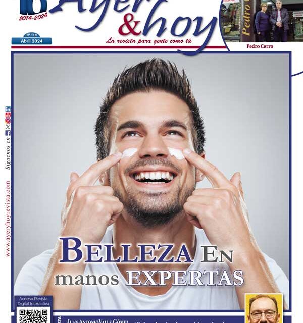Ayer & hoy – Ciudad Real – Revista Abril 2024