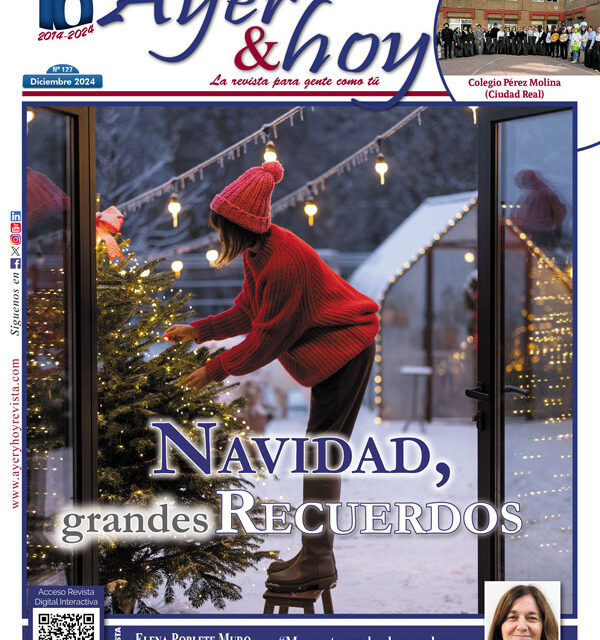 Ayer & hoy – Ciudad Real – Revista Diciembre 2024