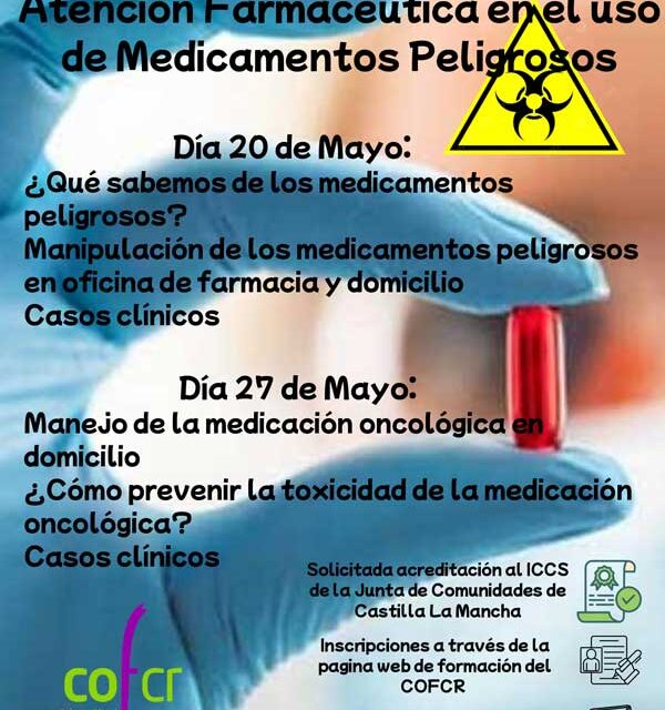 El Colegio de Farmacéuticos de Ciudad Real impartirá este mes el curso de “Atención Farmacéutica en el uso de Medicamentos Peligrosos”